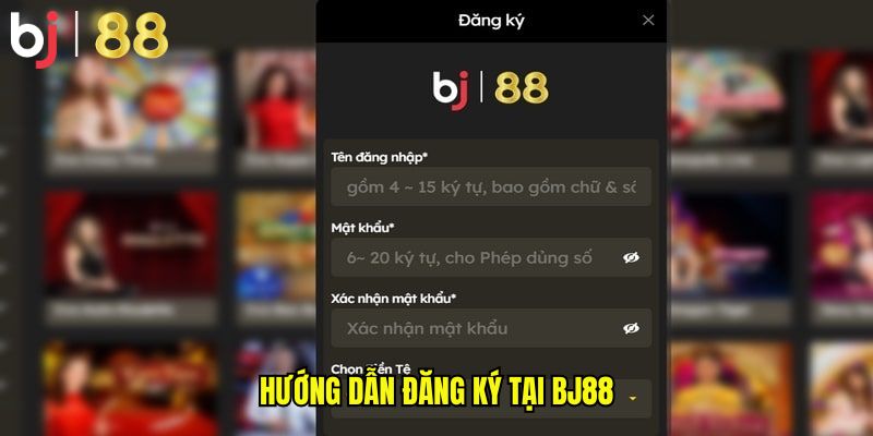 Hướng dẫn đăng ký tại BJ88