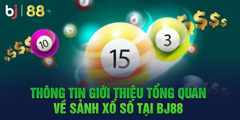 Thông tin liên quan đến sảnh game xổ số BJ88 mới nhất